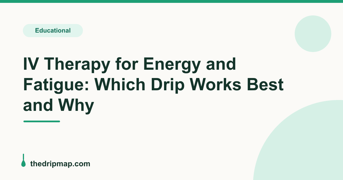IV Therapy for Energy and Fatigue: Which Drip Works Best and Why ...